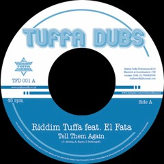 TFD 001 Riddim Tuffa feat. El Fata - Tell Them Again