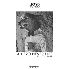 A Hero Never Dies (Feat. Lloyd Popp)