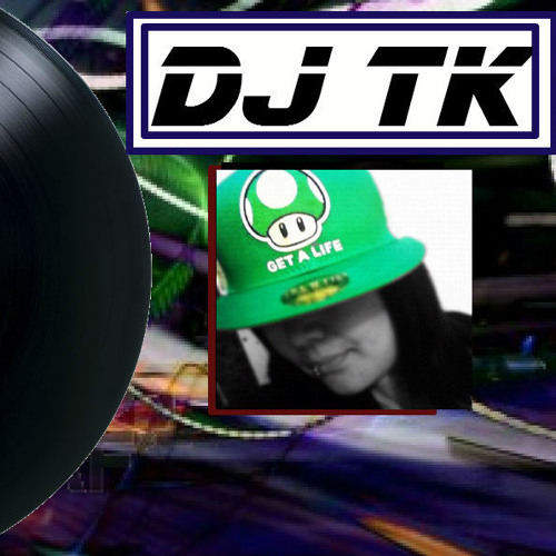 Get a Life Mix  DJ TK