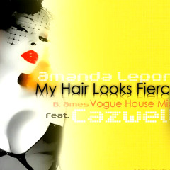 My Hair Looks Fierce (B. Ames Vogue Remix) | Amanda Lepore (Ft. Cazwell)