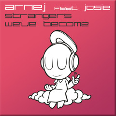 Arnej Feat. Josie - Strangers we've Become (ARMD1062)