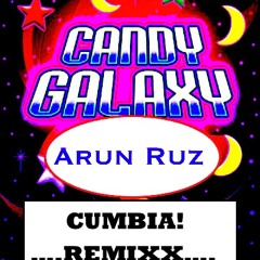 Arun Ruz-Candy Galaxy (Cumbia Remix)-(DL in description)