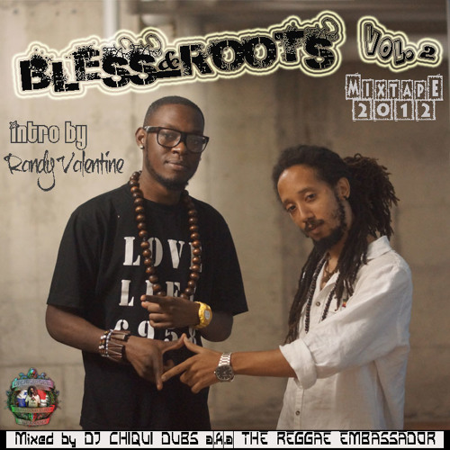 Bless & Roots Mixtape 2012 by Dj Chiqui Dubs