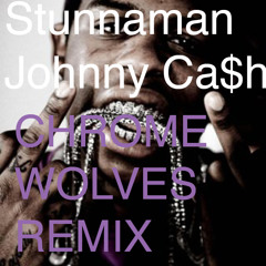 2800Stunnaman - Johnny Cash (Chrome Wolves Remix)