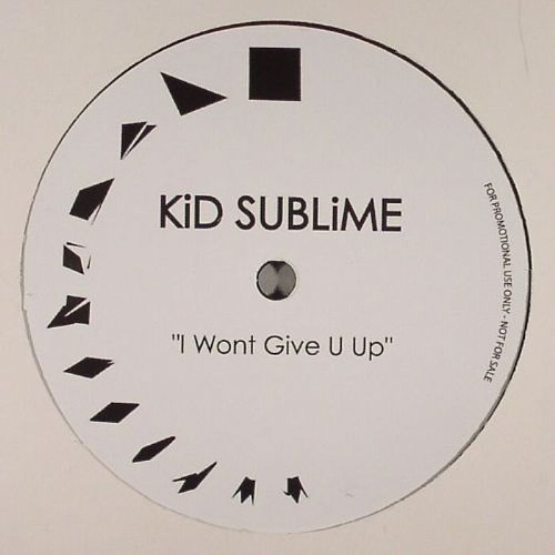 Kid Sublime - I Won't Give You Up