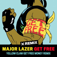 Major Lazer - Get Free (Yellow Claw Get Free Money Remix)