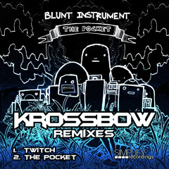 Blunt Instrument - Twitch (KrossBow Remix)