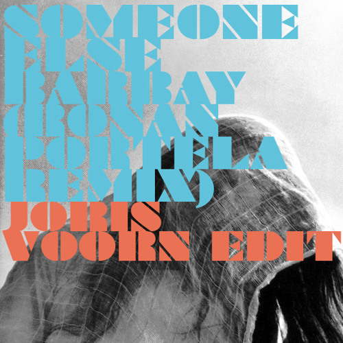 Someone Else - Barbay (Ronan Portela Remix) - JORIS VOORN EDIT