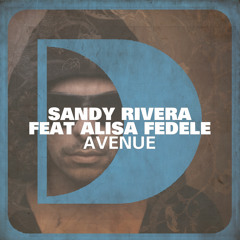 Sandy Rivera feat. Alisa Fedele- Avenue (Alternate Edit)