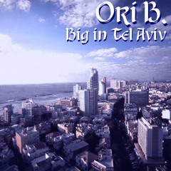 Ori B - big in Tel Aviv (preview)