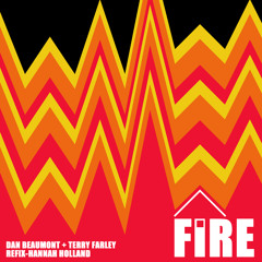 Fire - Dan Beaumont & Terry Farley (Hannah Holland Dub Refix)