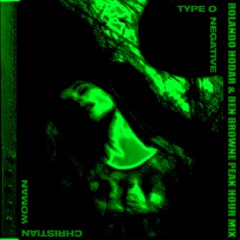 Type O Negative - Christian Woman (Rolando Hödar & Ben Browne Mix)