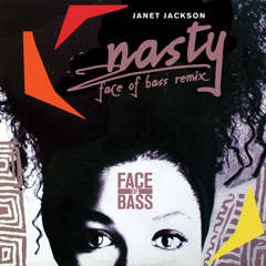 Nasty (Face of Bass Remix) - Janet Jackson