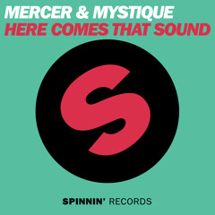MERCER & MYSTIQUE - Here comes that sound [SPINNIN'] dropped by Chuckie on BBC RADIO1 [OUT NOW on BEATPORT]