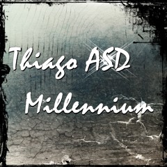 Thiago ASD - Millennium (Original Mix)