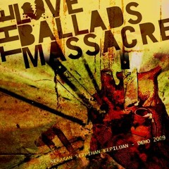 The Love Ballads Massacre - Fobia Komitmen Akut (Cinta Adalah Medan Perang)