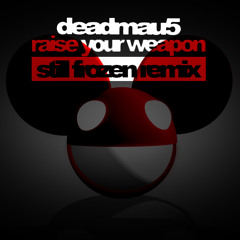 Deadmau5 - Raise Your Weapon (Still Frozen Drum & Bass Remix)