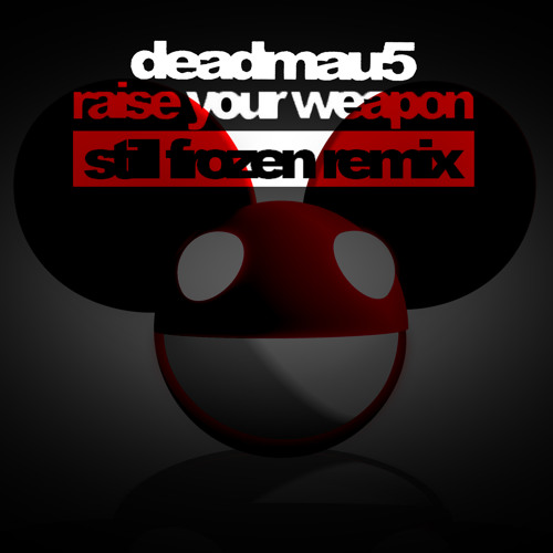 Deadmau5 - Raise Your Weapon (Still Frozen Drum & Bass Remix)