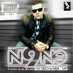 DJ N9NE - "Fist Down, A** Up" Mix   (TOP40/HIP HOP)
