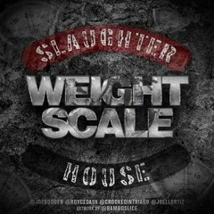 Slaughterhouse- Weight Scale (Nasty Freestyle)