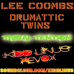 Lee Coombs & Drumattic Twins-Tribal Tention (Kidd Linus ReVox)