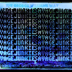 Savage Junkie - The George Williams Way (Single)