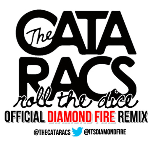 The Cataracs - Roll The Dice [DIAMOND FIRE REMIX]