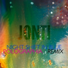 Jonti - Nightshift In Blue (Polographia Remix)