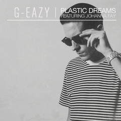 Plastic Dreams - G-Eazy & Johanna Fay
