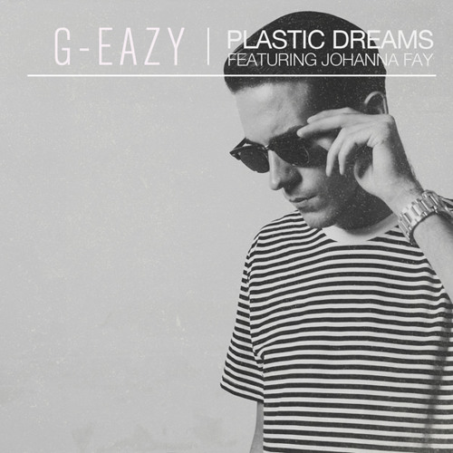 Plastic Dreams - G-Eazy & Johanna Fay