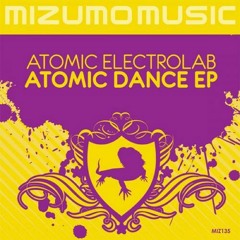 ATOMIC ELECTROLAB - Atomic Dance EP [MIZUMO MUSIC]