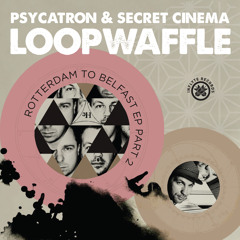 Inflyte 003 - Psycatron & Secret Cinema - Loopwaffle