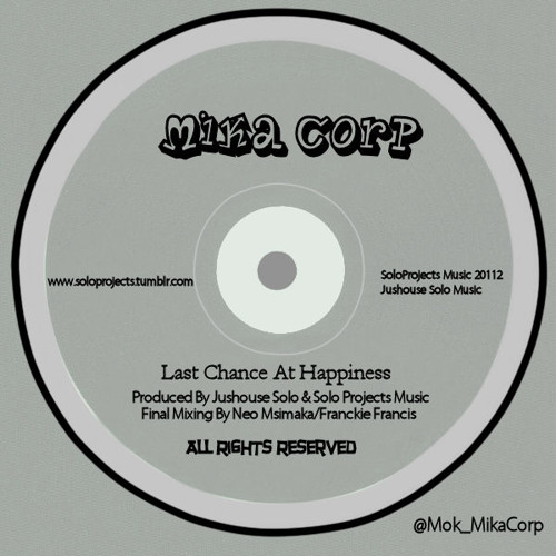 12 - Mika-Corp - Last Chance At Happiness - (Prod. Jus'house)