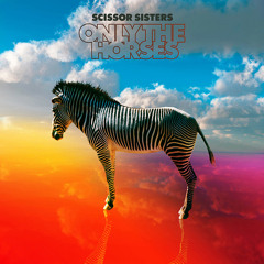 SCISSOR SISTERS - Only The Horses (Kabuki Cheerleader Remix Vox)