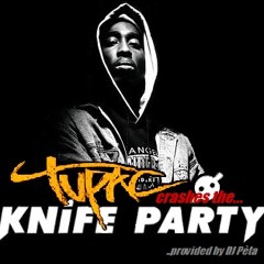 2Pac Crashes The Knife Party - Can't C Me In The Bonfire (DJ Pèta Remix)