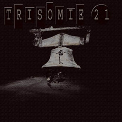 Trisomie 21 - The Last Song