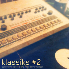 klassiks #2 (mixed by stranger)