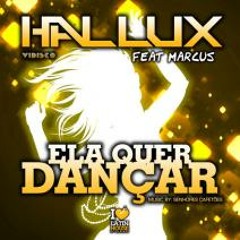Hallux Makenzo - Ela Quer Dançar (ft Marcus)