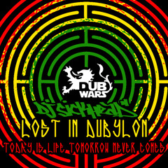 Dj Sickhead - Lost in Dubylon (Today is Life -Tomorrow Never Comes) ROOTSTEP