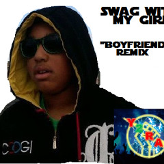 Swag With My Girl (Boyfriend Y2Raymix)