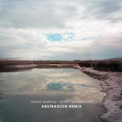 Tomas Barfod - Don't Understand (Abstraxion Remix)