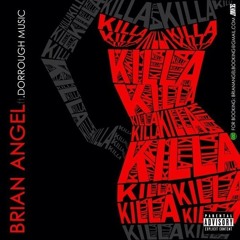 Brian Angel "Killa" Ft. Dorrough Music