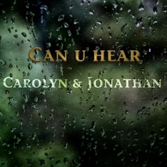 can u hear - 1guitar4jo / jonathan sautter & carolyn burnette