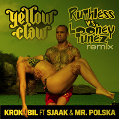 Yellow Claw - Krokobil ft Sjaak & Mr. Polska (Ruthless & LNY TNZ Remix) *FREE DOWNLOAD*