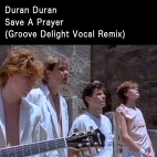 Duran Duran - Save a Prayer (AbueKev's Groove The Lights Edit)