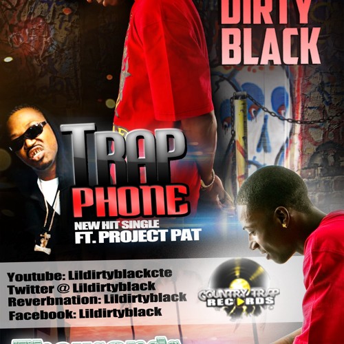 Trap Phone - Lil Dirty Black ft. Project Pat (Street)
