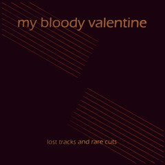My Bloody Valentine - We have all the time in the world