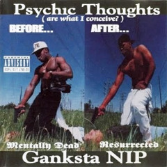 Ganksta Nip - Thats How It Is: Psychic Part II