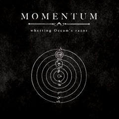Momentum - Whetting Occam's Razor - 01 - Prelude