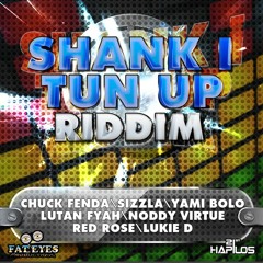 Shank I Tun Up Riddim Mix by DahLoKi 2012
